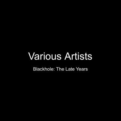Blackhole the Late Years