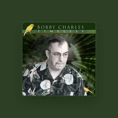 Listen to Bobby Charles, watch music videos, read bio, see tour dates & more!
