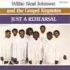 Willie Neal Johnson And The Gospel Keynotes - Just a Rehersal