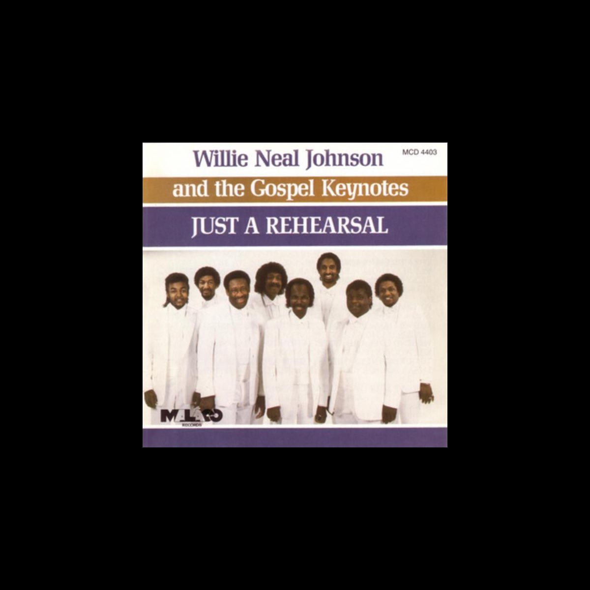 ‎Just a Rehersal Album by Willie Neal Johnson & The Gospel Keynotes