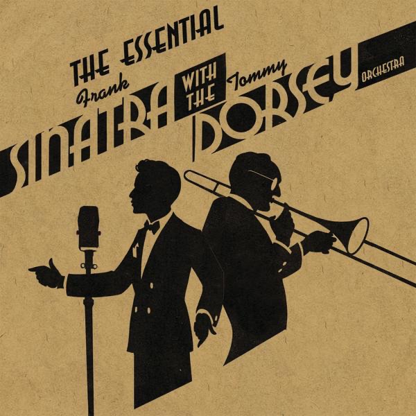 Обложка альбома «The Essential Frank Sinatra With the Tommy Dorsey Orchestra» — Tommy Dorsey and His Orchestra & Frank Sinatra