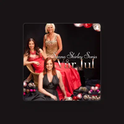 Listen to Sanna, Shirley & Sonja, watch music videos, read bio, see tour dates & more!