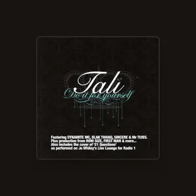 Listen to Tali, watch music videos, read bio, see tour dates & more!