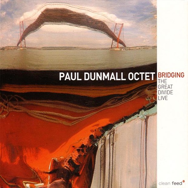 Bridging: The Great Divide Live — Paul Dunmall Octet