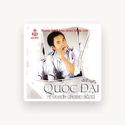 Listen to Quốc Đại, watch music videos, read bio, see tour dates & more!