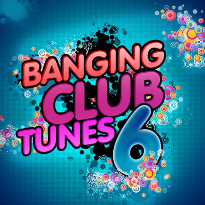 Banging Club Tunes, Vol. 6