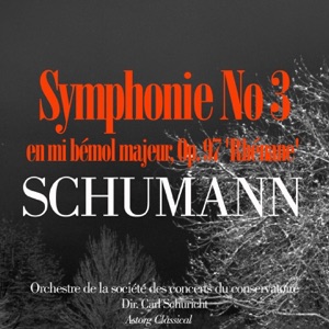 Schumann: Symphonie No. 3 en mi bémol majeur, Op. 97 'Rhénane' - EP