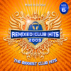 The Remixed Club Hits 2009 Vol 6 - The Remix DJ Boys