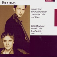Sonatas For Cello And Piano (Sonates Pour Violoncelle Et Piano) (Brahms) - Jean Saulnier, Johannes Brahms & Yegor Dyachkov