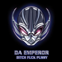 Bitch F**k P***y - Single - Da Emperor