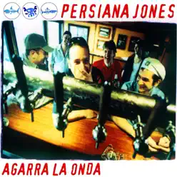 Agarra la Onda - Persiana Jones