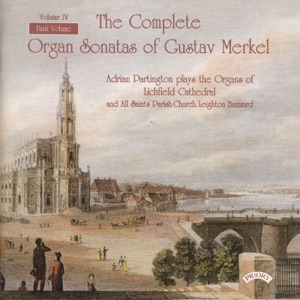 Complete Organ Sonatas of Gustav Merkel (1827-1885)