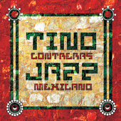 Jazz Mexicano - Tino Contreras Cover Art