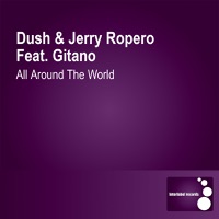 All Around the World (feat. Gitano) - EP - Dush & Jerry Ropero