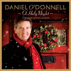 O' Holy Night - The Christmas Album (Gift Edition) - Daniel O'donnell