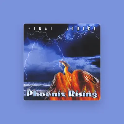 Listen to Final Strike, watch music videos, read bio, see tour dates & more!