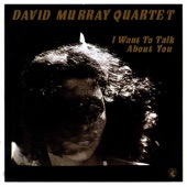 David Murray Quartet - Heart to Heart