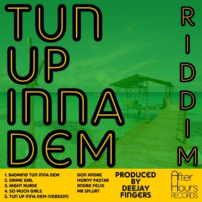 Tun Up Inna Dem (Riddim) - EP