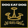 Dog Eat Dog - Dog Eat Dog
