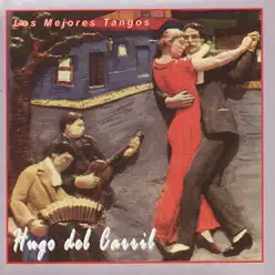 Los Mejores Tangos - Hugo Del Carril Los Mejores Tangos - Hugo Del Carril