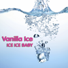 Ice Ice Baby (as heard in the movie Step Brothers) [Re-Recorded] - Vanilla Ice