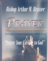 Prayer, Your Lifeline To God - Bishop Arthur M. Brazier & Apostolic Church of God