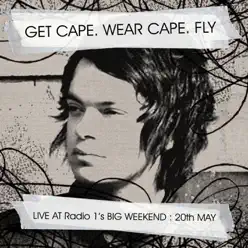 Radio 1's Big Weekend (Live) - EP - Get Cape Wear Cape Fly Radio 1's Big Weekend (Live) - EP - Get Cape Wear Cape Fly