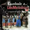 Los Melódicos - Recuerdos No. 23: Tengo una Novia / Quierala Comadre / Rogelio / Herejia / Sancocho de Pata / Echale Llave al Candado / Ella / Juan Charrasqueado / Apambinchao