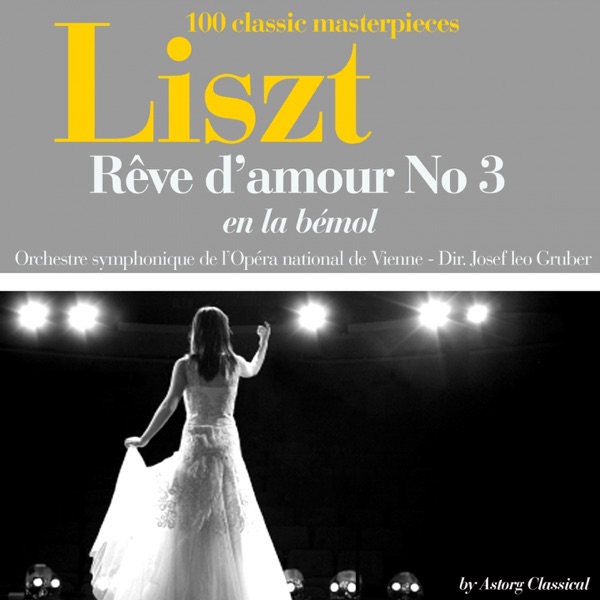 Franz liszt : Rêve d'amour no. 3 en la bémol (100 classic masterpieces) - Single