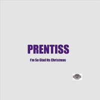 I'm So Glad Its Christmas - Single - Prentiss