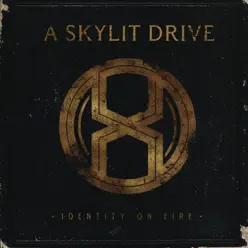 Identity On Fire (Deluxe Edition) - A Skylit Drive
