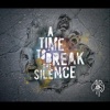 A Time to Break the Silence