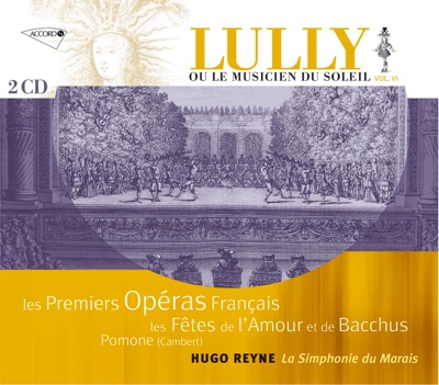 Lully ou le Musicien du Soleil vol. 6 - les Premiers Opéras Français les Fêtes de L'Amour et de Bacchus Cambert
