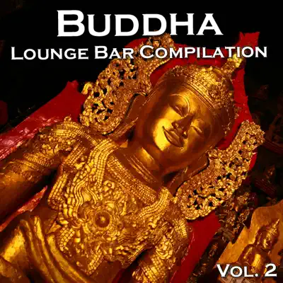 Ascolta 'Buddha Lounge Bar Compilation, Vol. 2' di Various Artists