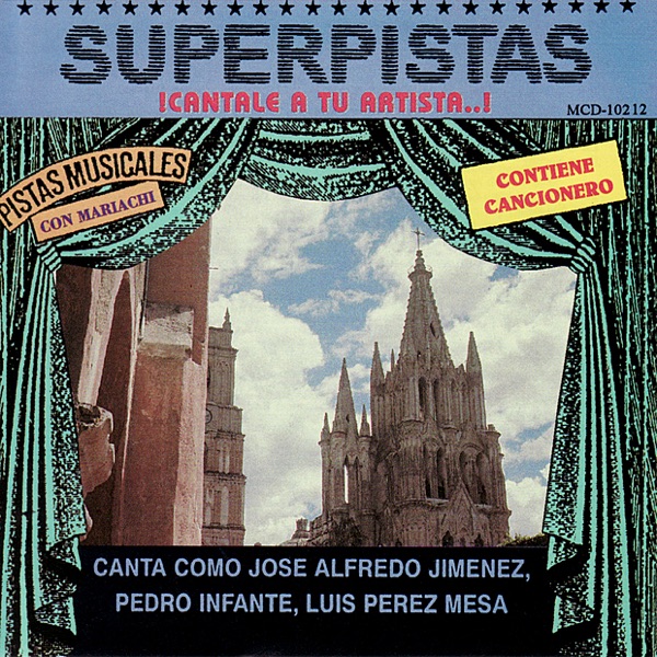 Superpistas - Canta Como Jose Alfredo Jimenez, Pedro Infante, Luise Perez Mesa