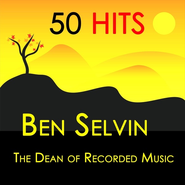 50 Hits : Ben Selvin, The Dean of Recorded Music
