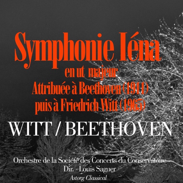Beethoven: Symphonie 'Iena' en ut majeur (Attribuée À Beethoven Puis À F. Witt)