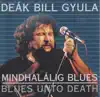 Gyula Deák Bill - Tied Minden Dal