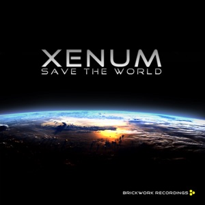 Xenum - Save the World (Original Mix)