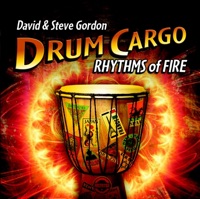 Drum Cargo: Rhythms of Fire - David & Steve Gordon