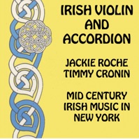 Irish Violin and Accordion Mid Century Irish Music In New York by Jackie Roche and Timmy Cronin, Jackie Roche & Timmy Cronin on Apple Music