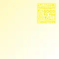 Good To You