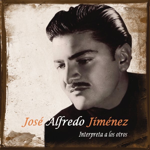 Jose Alfredo Jimenez Interpreta a los Otros