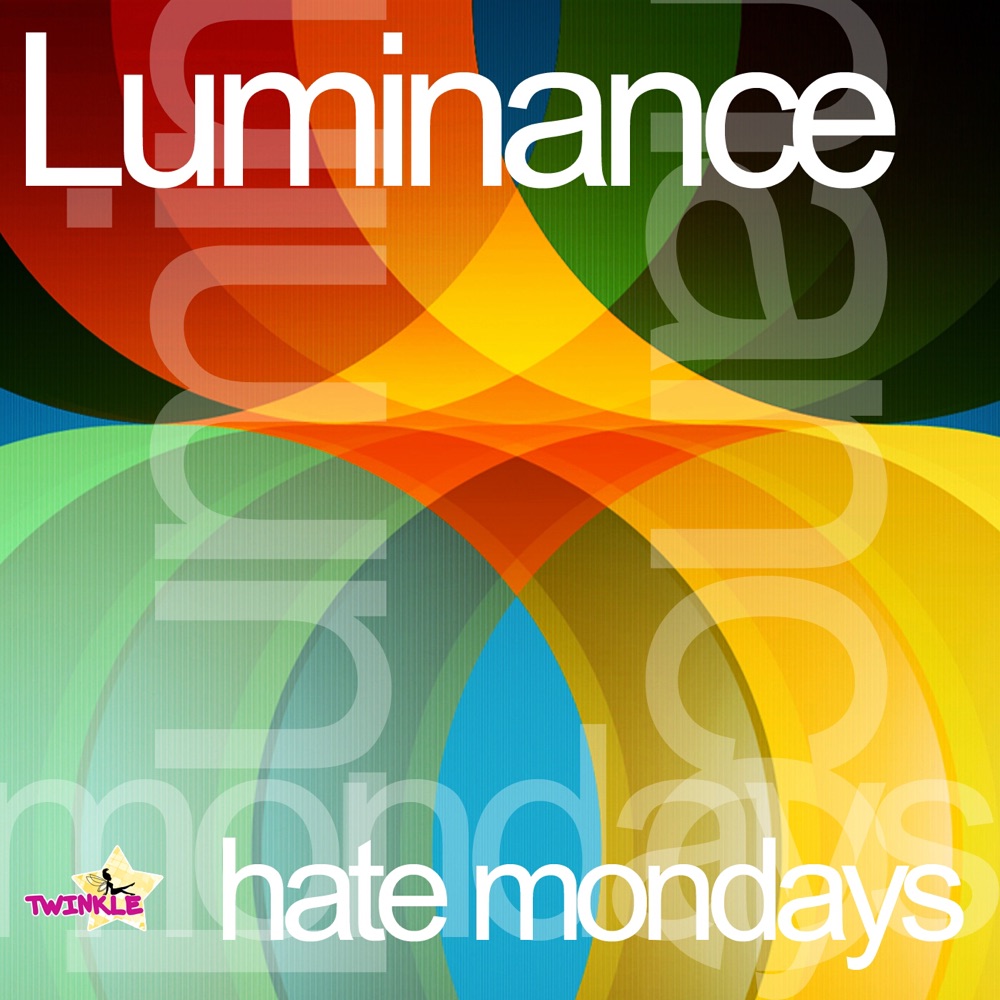 Обложка альбома «Hate Mondays - Single» — Luminance