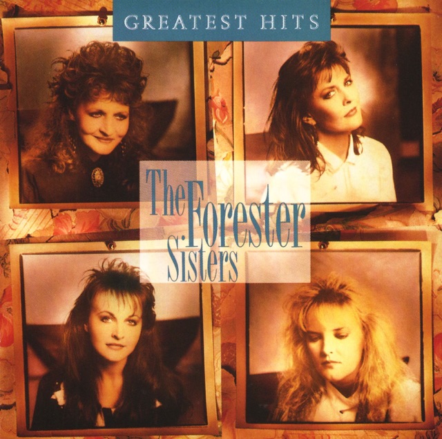 The Forester Sisters: Greatest Hits