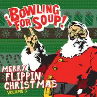 All I Want for Christmas Is You — Bowling for Soup