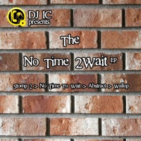 No Time 2Wait - EP - DJ IC