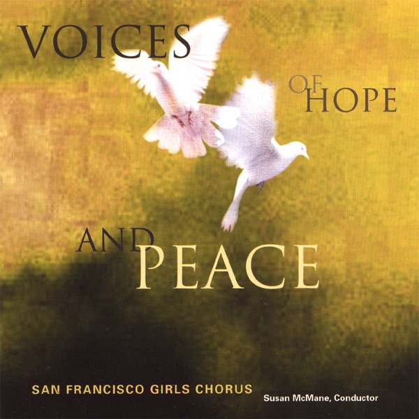Обложка альбома «Voices of Hope and Peace» — San Francisco Girls Chorus