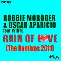 Rain Of Love (The Remixes 2011) [feat. Evirto] - Robbie Moroder & Oscar Aparicio