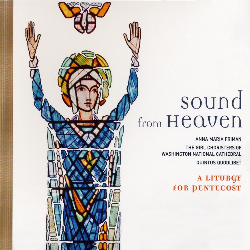 Обложка альбома «Sound from Heaven: A Liturgy for Pentecost» — Geoffrey Williams, Edward M. Nassor, Washington National Cathedral Girl Choristers, James Litton, Quintus Quodlibet, Anna Maria Friman & Erik Suter